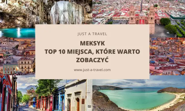 Meksyk: jaskinie, miasta, wybrzeża. Poznaj TOP 10 miejsc, które warto zobaczyć. Ciekawostki z podróży.
